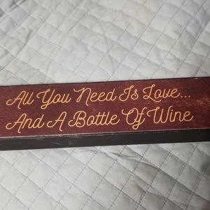 Wine deco sign ALL YOU NEED IS LOVE... AND A BOTTLE OF WINE, 15" x 2.5"